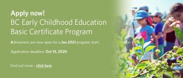 Apply Now! BC ECE Basic Certificate Program. Admissions are now open for a Jan 2021 program start. Application Deadline: Oct 15, 2020. Click to find out more.
