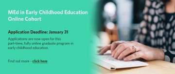 Apply now! Online MEd in Early Childhood Education – Professional Cohort