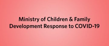 Ministry of Children & Family Development Response to COVID-19